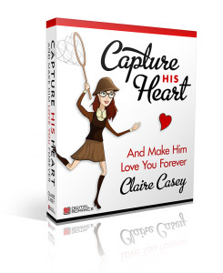 Capture His Heart and Make Him Love You Forever